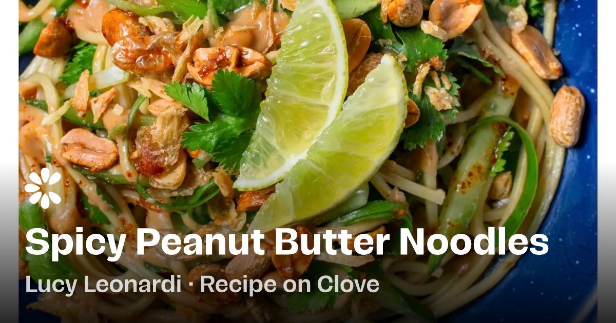 Spicy Peanut Butter Noodles Recipe | Clove