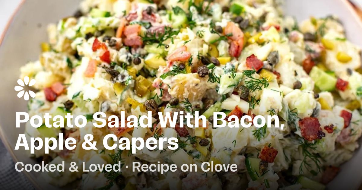 Potato Salad With Bacon, Apple &amp; Capers Recipe | Clove