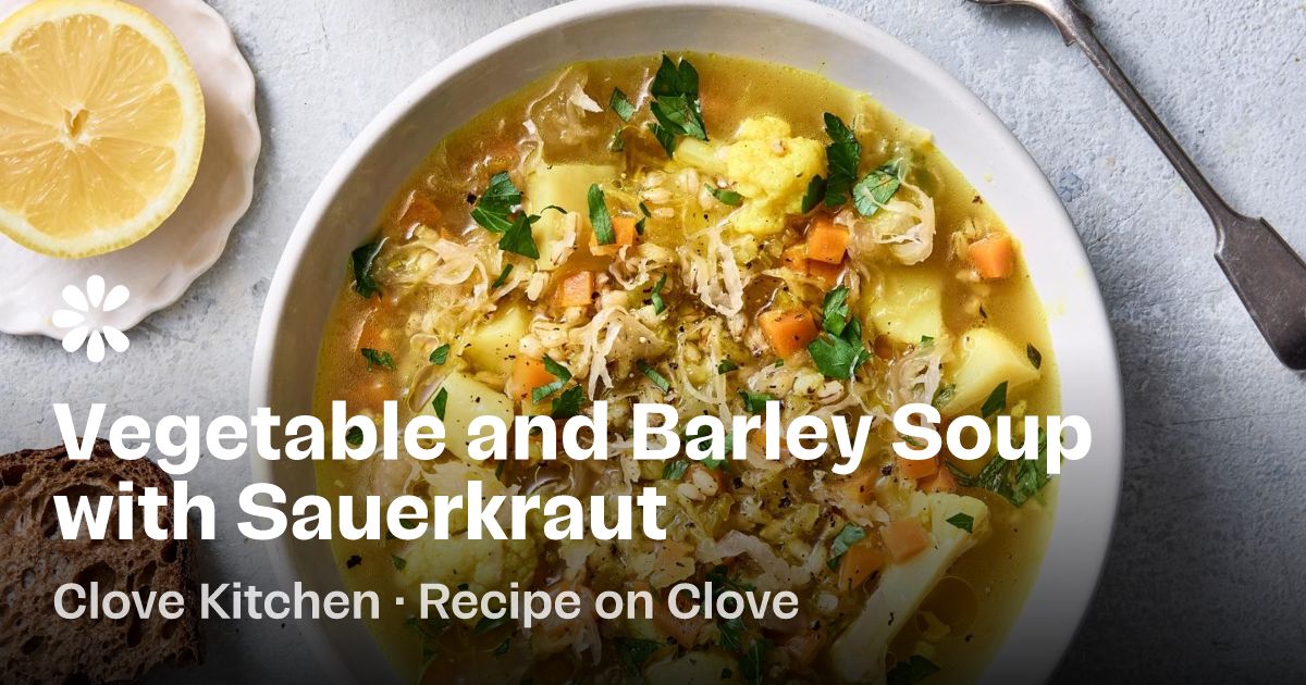 Vegetable and Barley Soup Recipe (with video) | Clove