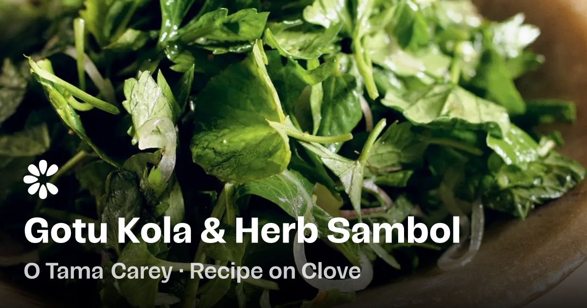 Gotu Kola &amp; Herb Sambol Recipe | Clove