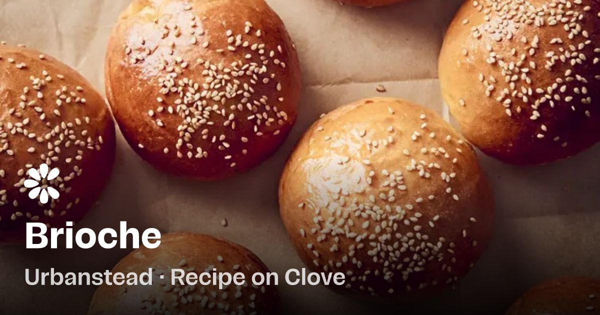 Homemade Buttery Brioche Recipe | Clove