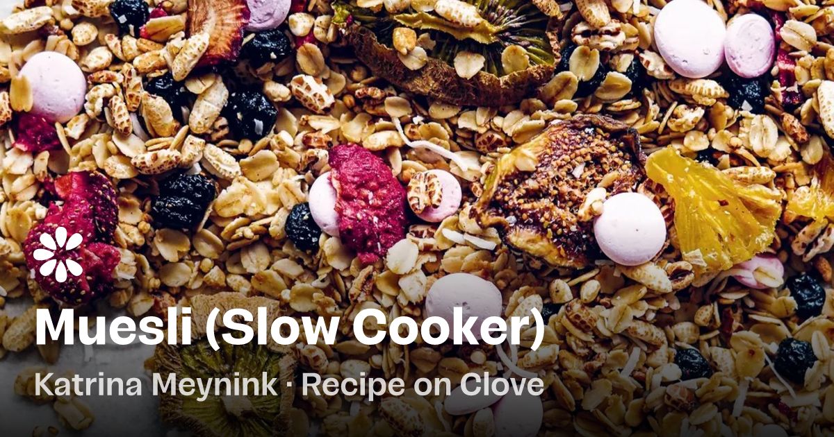 Muesli (Slow Cooker) Recipe | Clove