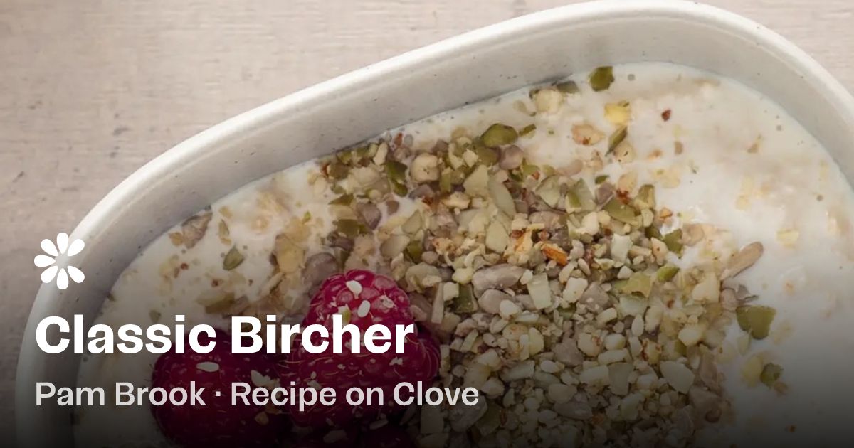Classic Bircher Recipe | Clove