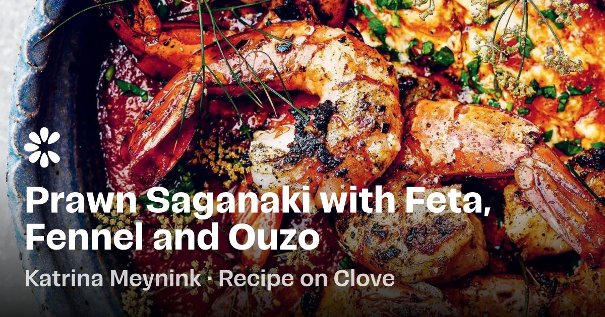 Prawn Saganaki with Feta, Fennel and Ouzo Recipe | Clove
