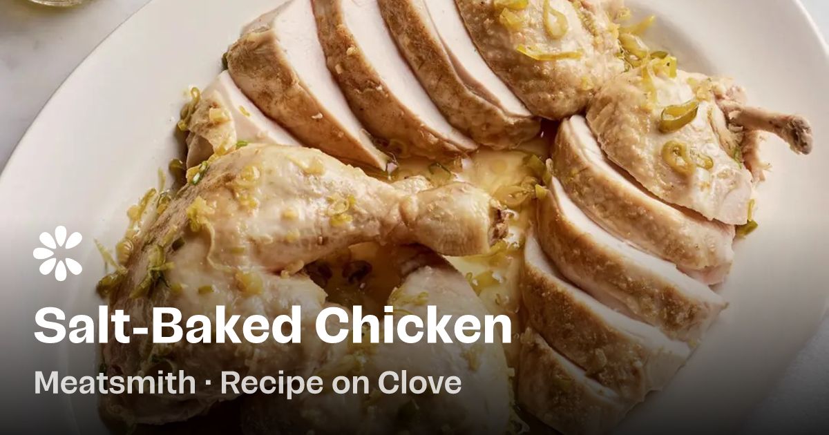 Salt-Baked Chicken Recipe | Clove
