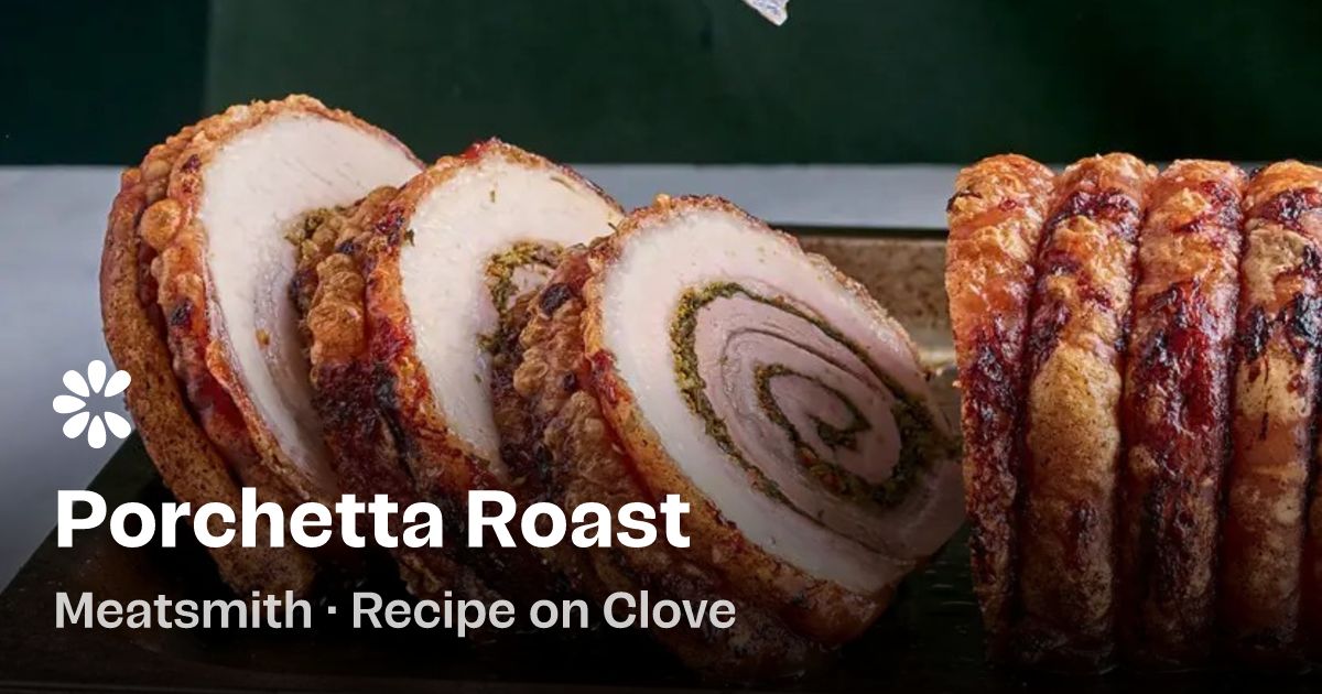 Porchetta Roast Recipe | Clove