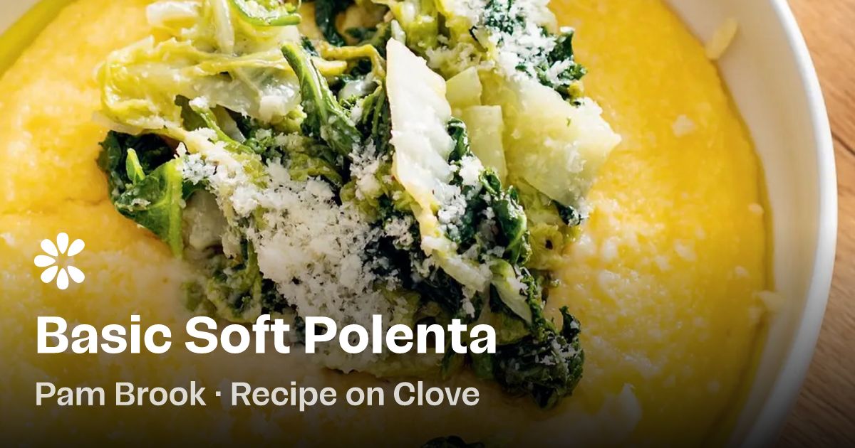 Basic Soft Polenta Recipe | Clove