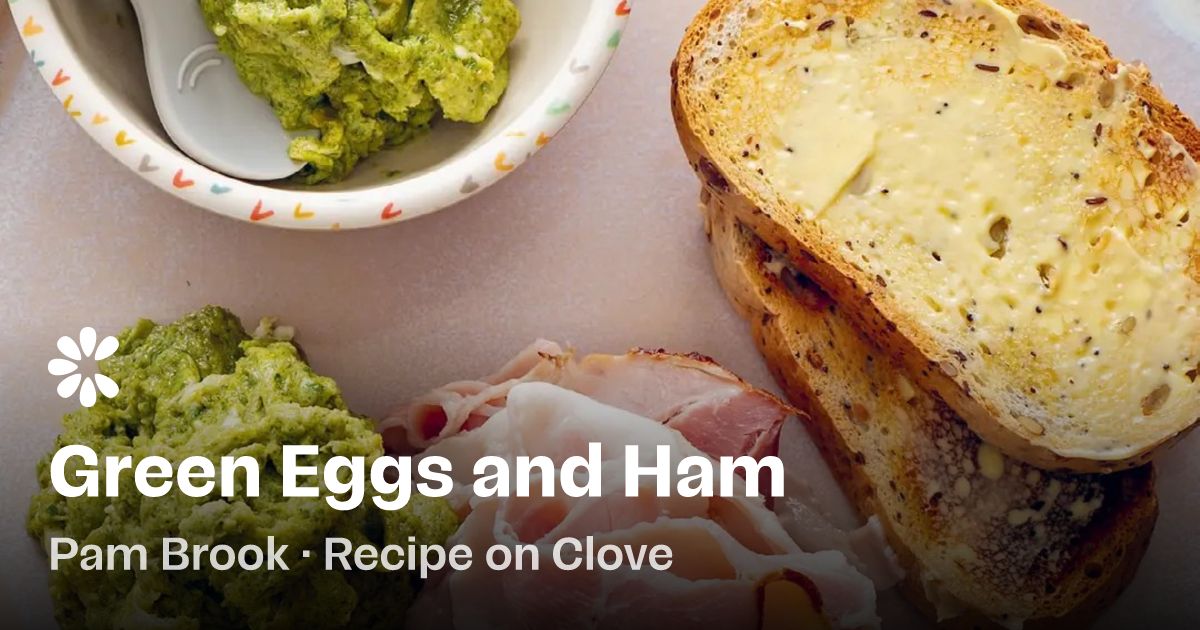 Green Eggs and Ham Recipe | Clove