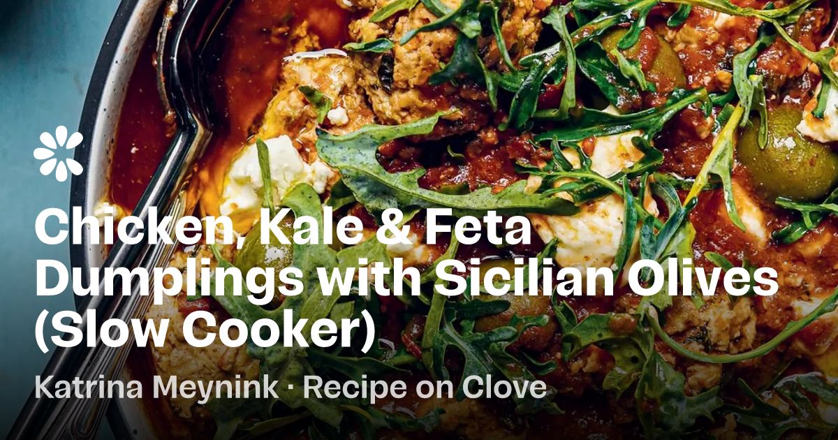 Chicken, Kale &amp; Feta Dumplings (Slow Cooker) Recipe | Clove