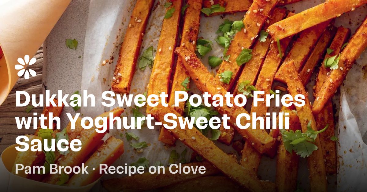Dukkah Sweet Potato Fries w/ Yoghurt-Sweet Chilli Sauce