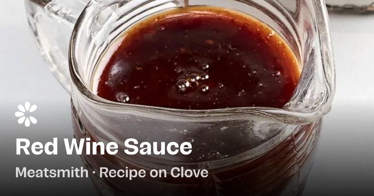 Red Wine Sauce Recipe | Clove