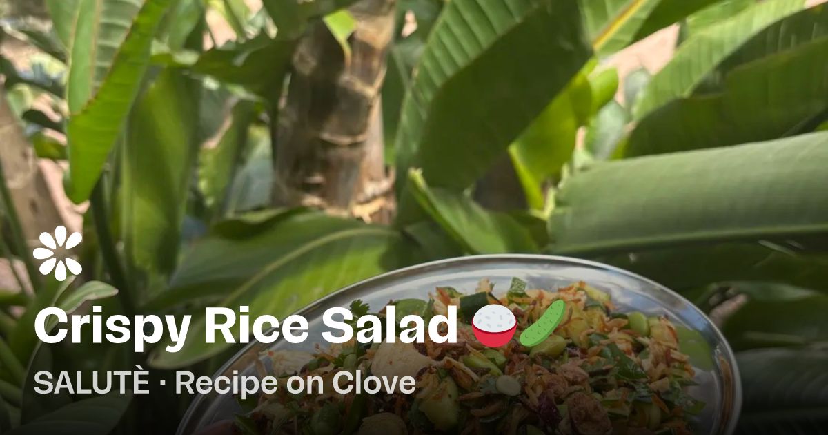 Crispy Rice Salad 🍚🥒 Recipe | Clove