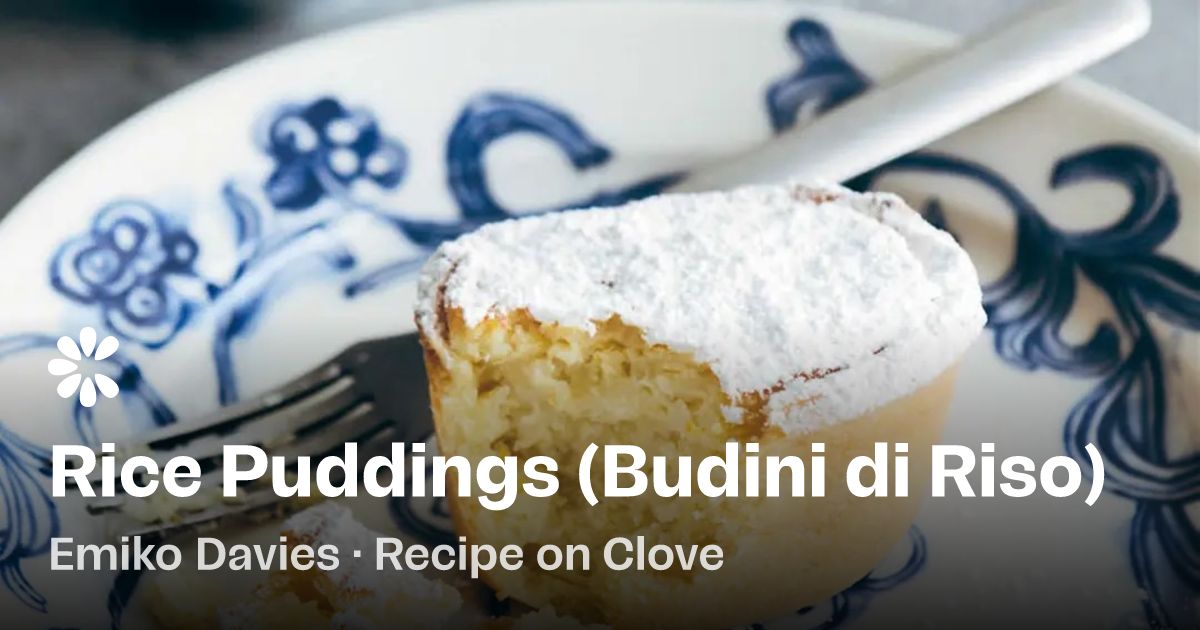 Rice Puddings (Budini di Riso) Recipe | Clove