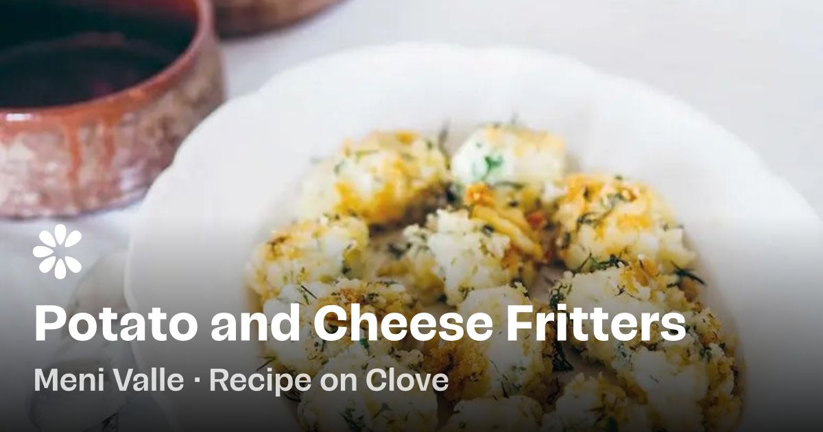 Potato and Cheese Fritters Recipe | Clove