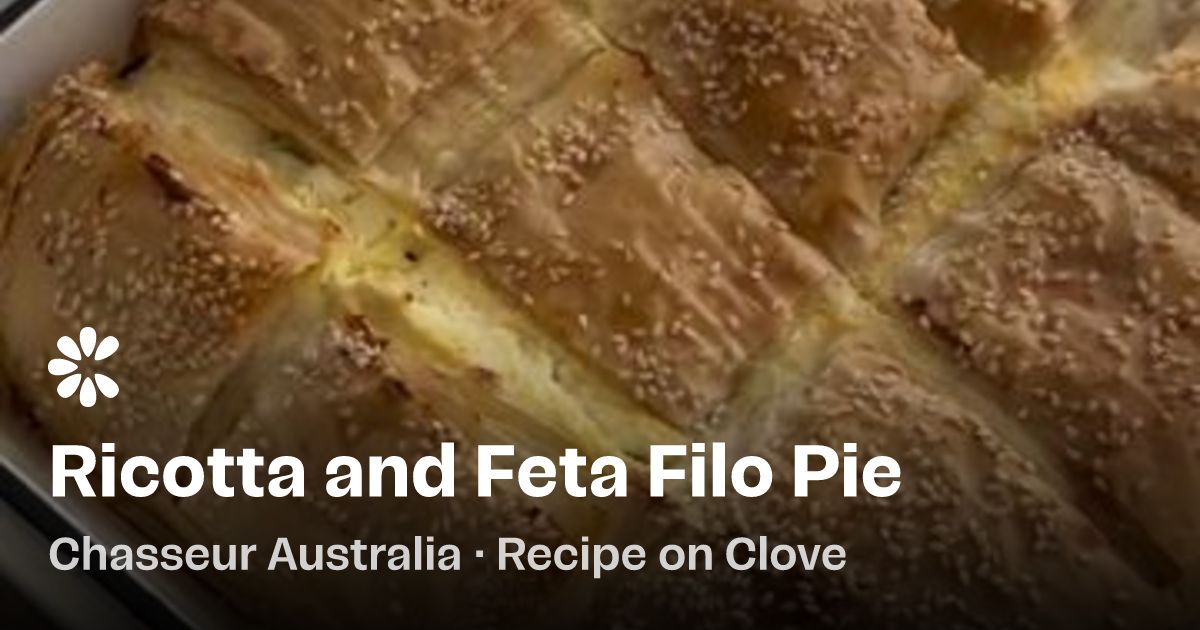 Ricotta and Feta Filo Pie Recipe (with video) | Clove