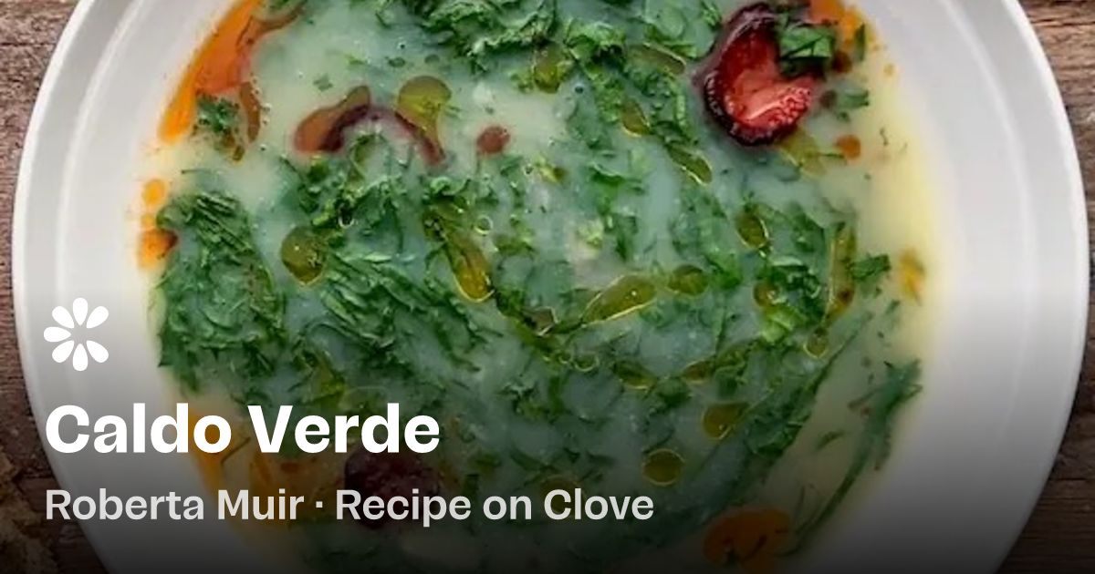 Caldo Verde Recipe (with video) | Clove