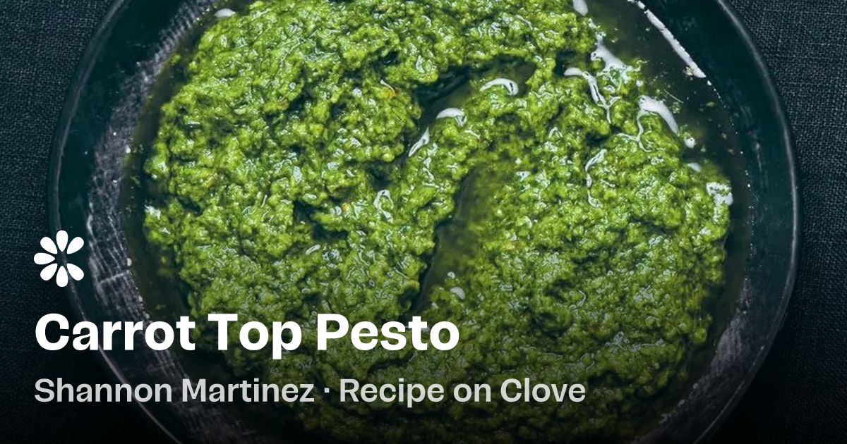 Carrot Top Pesto Recipe | Clove
