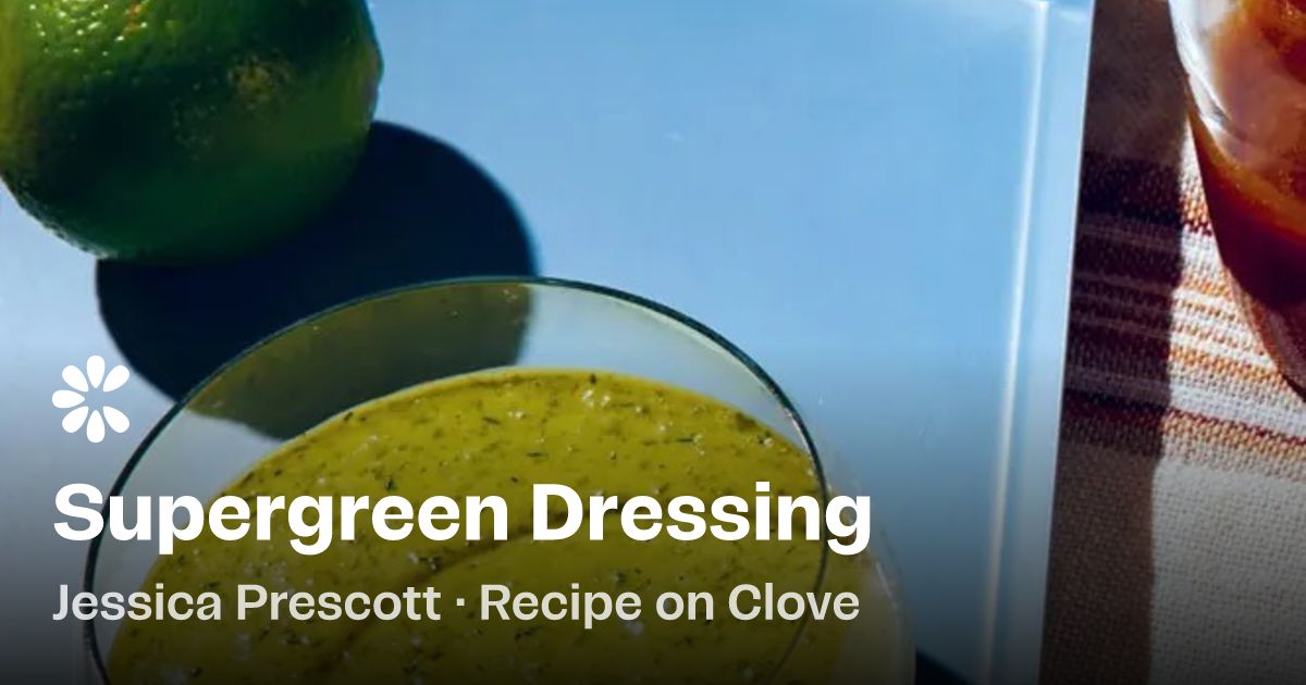 Supergreen Salad Dressing Recipe | Clove