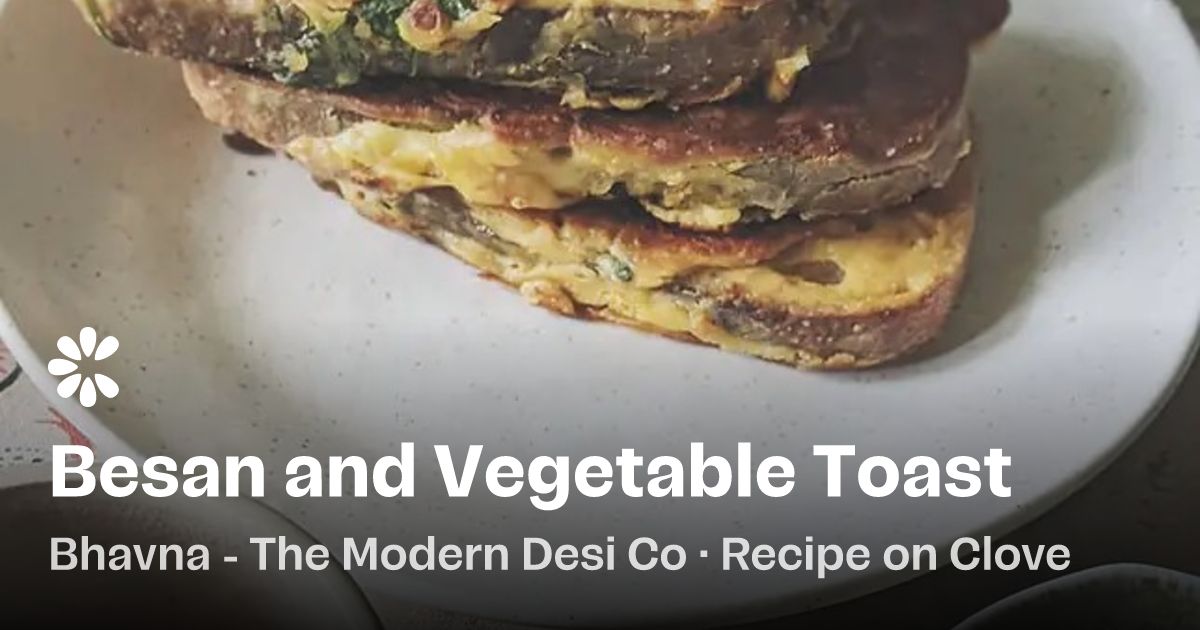 Besan And Vegetable Toast Recipe | Clove