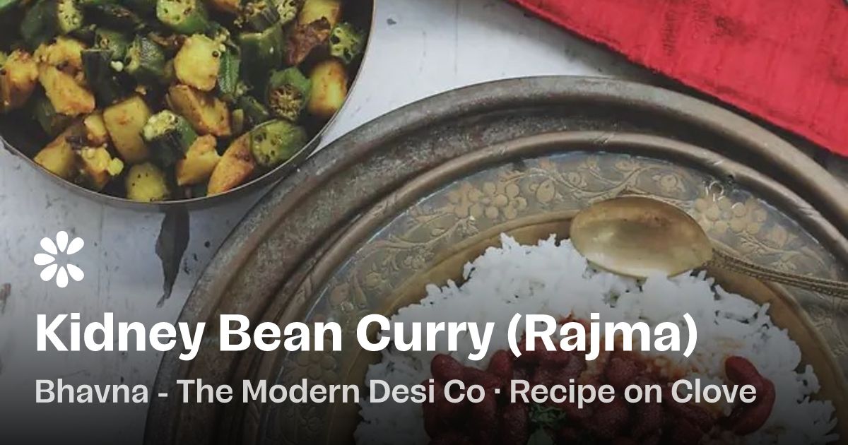 Kidney Bean Curry (Rajma) Recipe | Clove